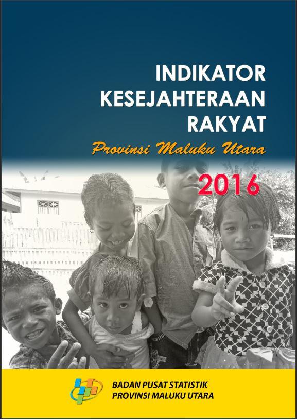 Welfare Indicators of Maluku Utara 2016