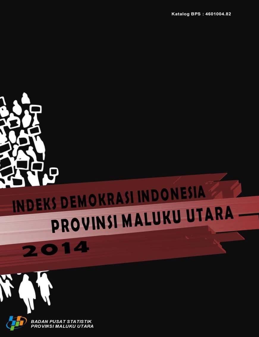 Indeks Demokrasi Indonesia Provinsi Maluku Utara 2014 