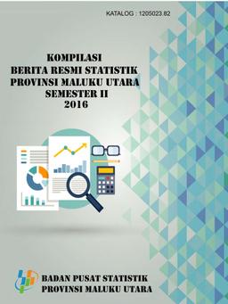 Kompilasi Berita Resmi Statistik Provinsi Maluku Utara Semester II 2016