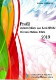 Micro and Small Manufacturing Profile of Maluku Utara Province 2019