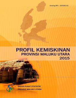 Profil Kemiskinan Provinsi Maluku Utara 2015