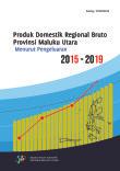 Gross Regional Domestic Product by Expenditure in Maluku Utara Province 2015-2019