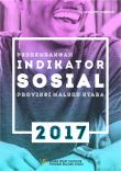 Perkembangan Indikator Sosial Provinsi Maluku Utara 2017