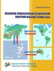 Statistik Perdagangan Luar Negeri Provinsi Maluku Utara 2013