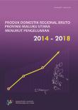 Produk Domestik Regional Bruto Provinsi Maluku Utara Menurut Pengeluaran 2014-2018