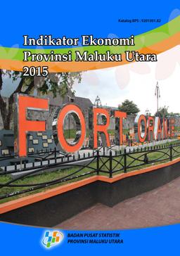 Indikator Ekonomi Provinsi Maluku Utara 2015