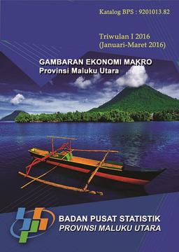 Gambaran Ekonomi Makro Provinsi Maluku Utara Triwulan I 2016