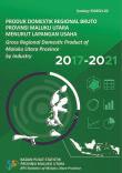 Produk Domestik Regional Bruto Provinsi Maluku Utara Menurut Lapangan Usaha 2017-2021
