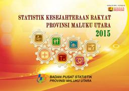 Statistik Kesejahteraan Rakyat Provinsi Maluku Utara 2015