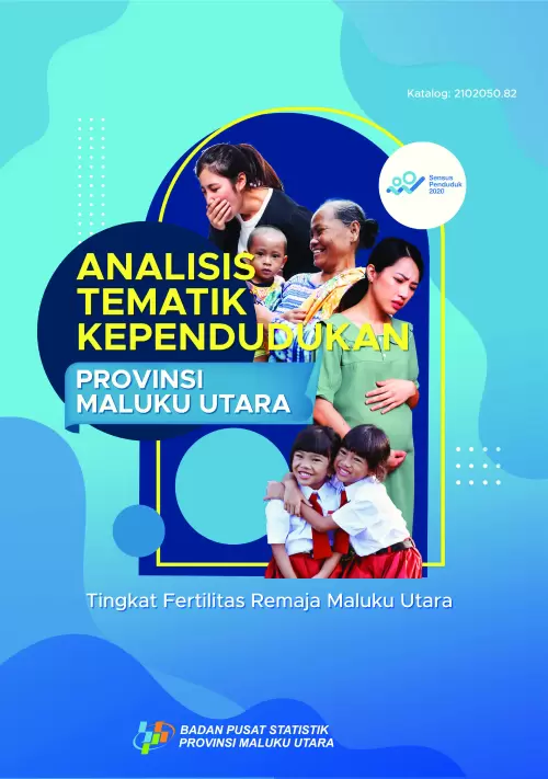 Analisis Tematik Kependudukan Provinsi Maluku Utara (Tingkat Fertilitas Remaja Maluku Utara)